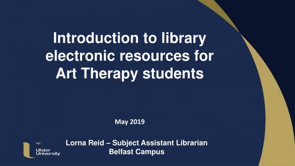 Introduction to library electronic resources for Art Therapy students May 2019