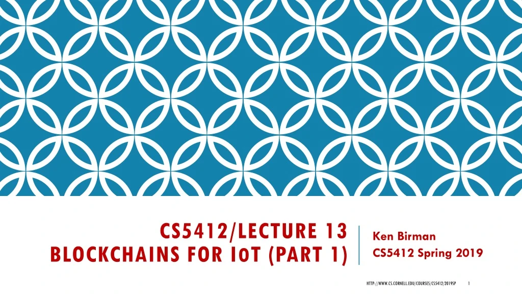 cs5412 lecture 13 blockchains for i o t part 1