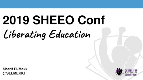 2019 SHEEO Conf Liberating Education Sharif El-Mekki @SELMEKKI