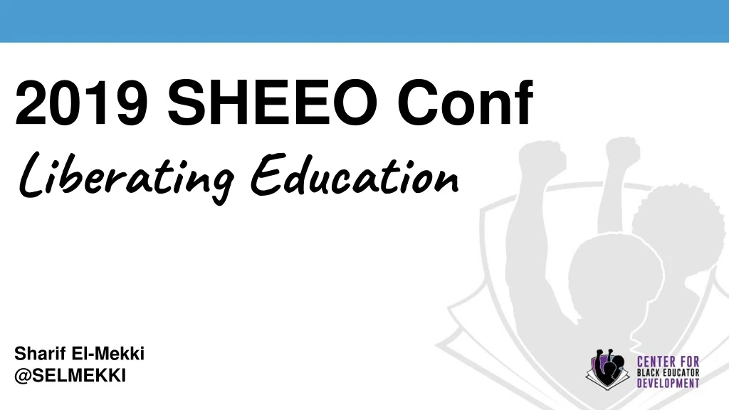 2019 sheeo conf liberating education sharif
