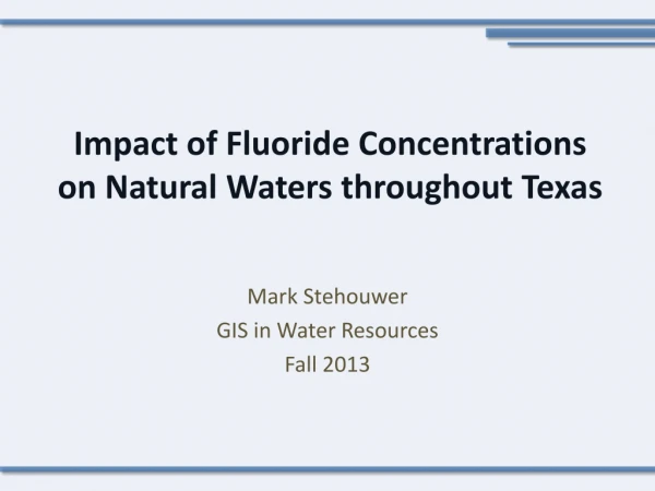 Impact of Fluoride Concentrations on Natural Waters throughout Texas