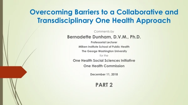 Overcoming Barriers to a Collaborative and Transdisciplinary One Health Approach