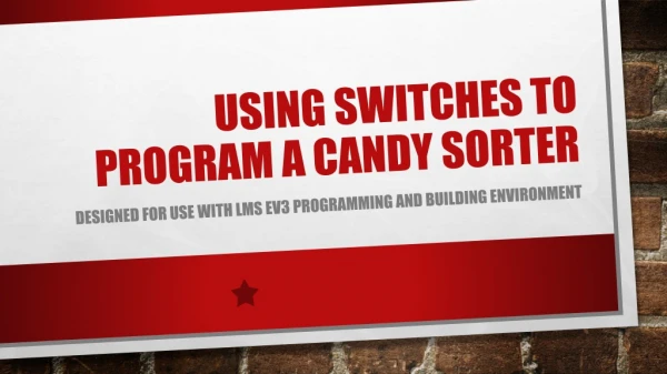 Using Switches to Program A candy Sorter