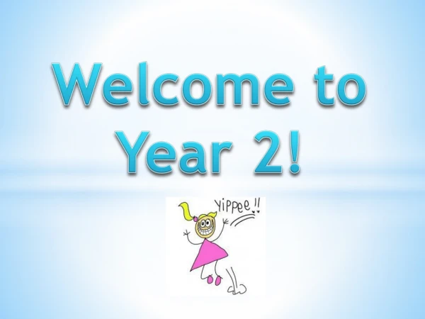 Welcome to Year 2!