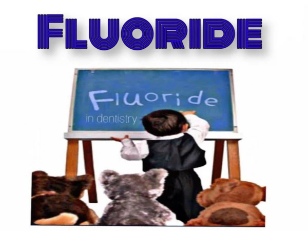 Fluoride in the dentistry