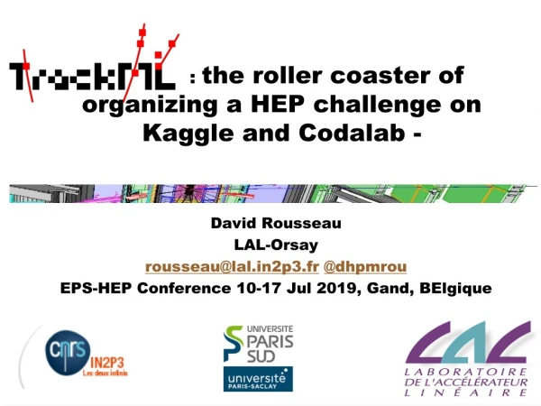 : the roller coaster of organizing a HEP challenge on Kaggle and Codalab -
