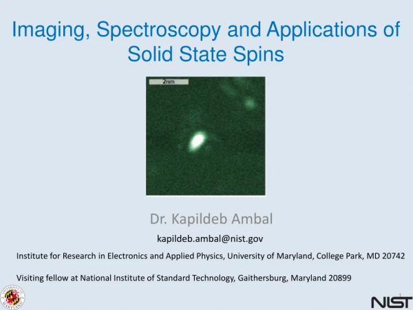 Imaging, Spectroscopy and Applications of Solid State Spins
