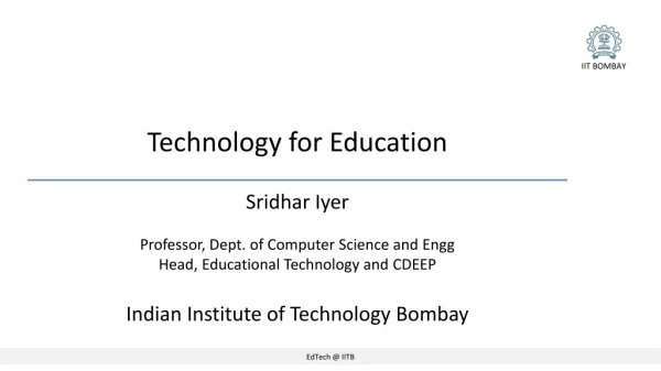 Sridhar Iyer Professor , Dept. of Computer Science and Engg