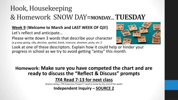 Hook, Housekeeping &amp; Homework SNOW DAY= MONDAY… TUESDAY