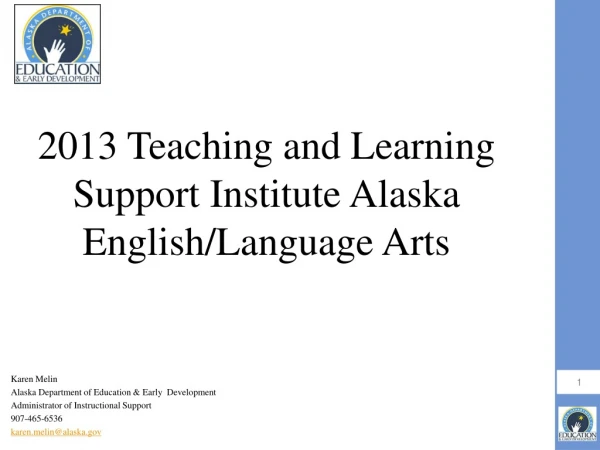 2013 Teaching and Learning Support Institute Alaska English/Language Arts