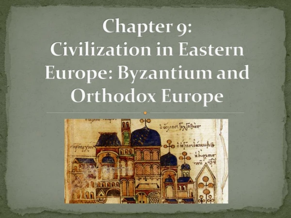 Chapter 9: Civilization in Eastern Europe: Byzantium and Orthodox Europe