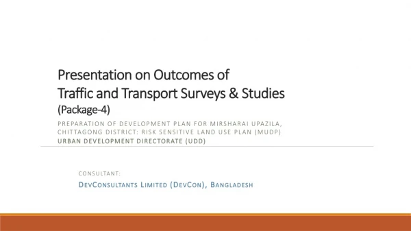 Presentation on Outcomes of Traffic and Transport Surveys &amp; Studies (Package-4)