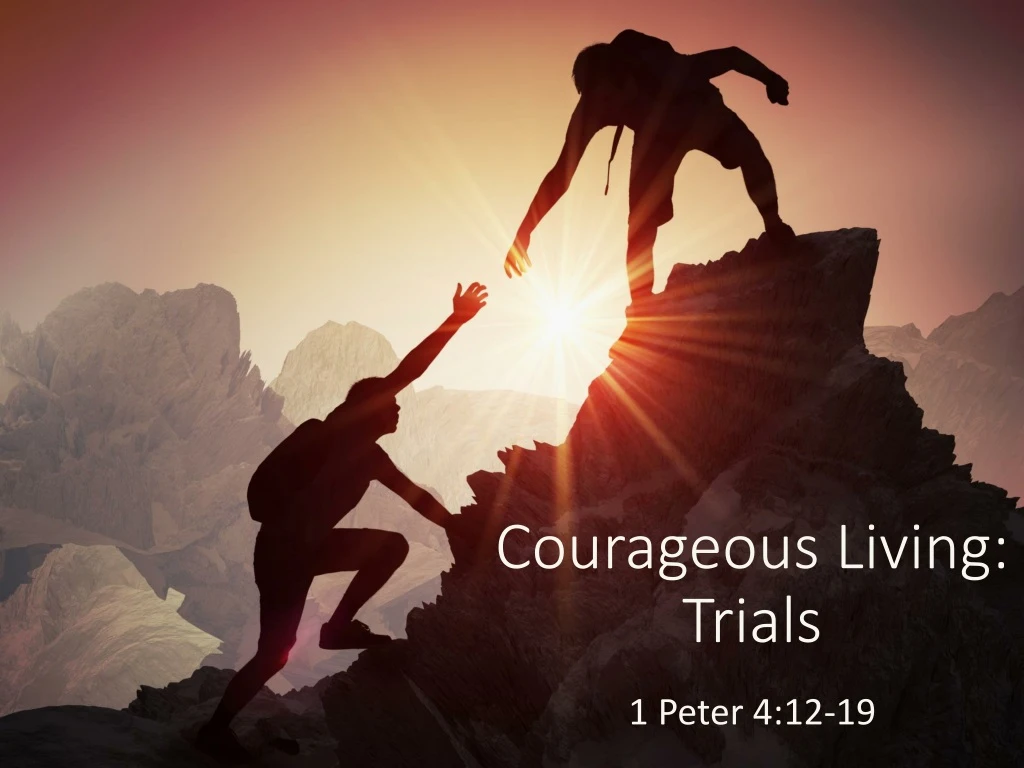 courageous living trials