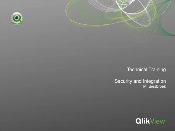 Technical Training Security and Integration M. Biesbroek