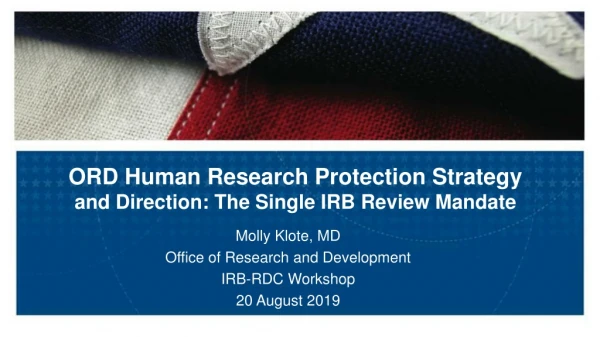 ORD Human Research Protection Strategy and Direction: The Single IRB Review Mandate