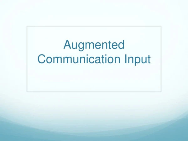 Augmented Communication Input