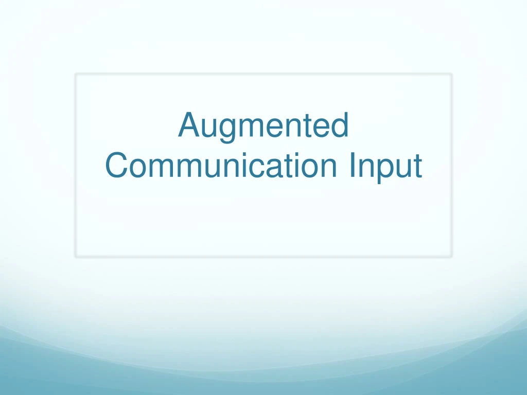 augmented communication input