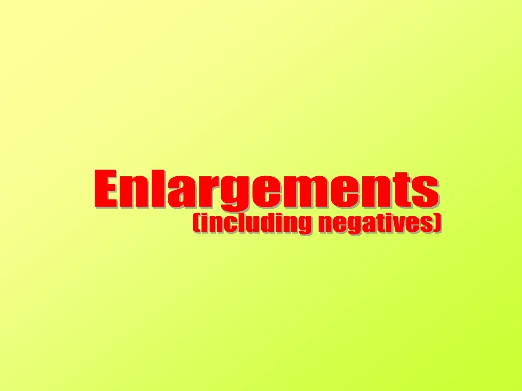 enlargements