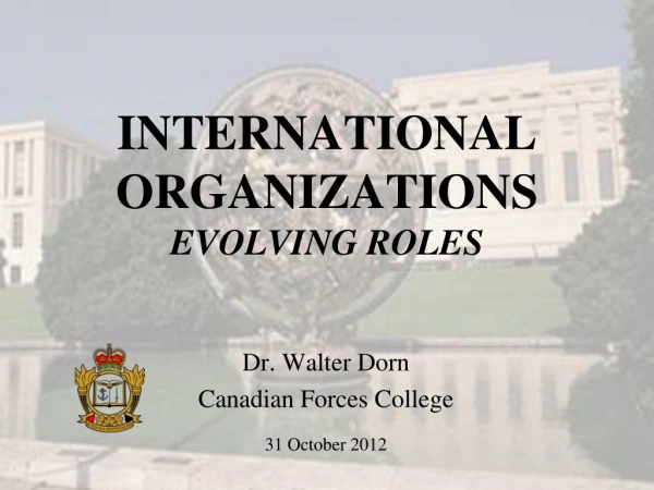 INTERNATIONAL ORGANIZATIONS EVOLVING ROLES