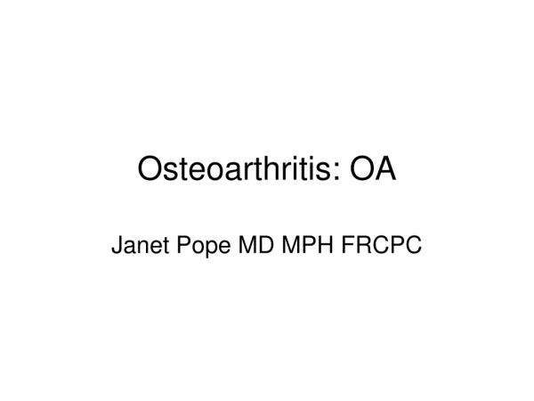 Osteoarthritis: OA