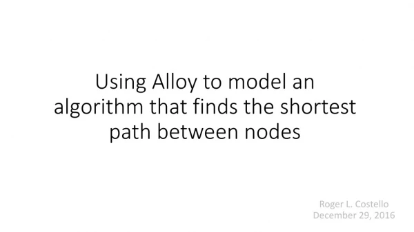 Using Alloy to model an algorithm that finds the shortest path between nodes
