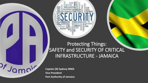 Protecting Things: SAFETY and SECURITY OF CRITICAL INFRASTRUCTURE - JAMAICA