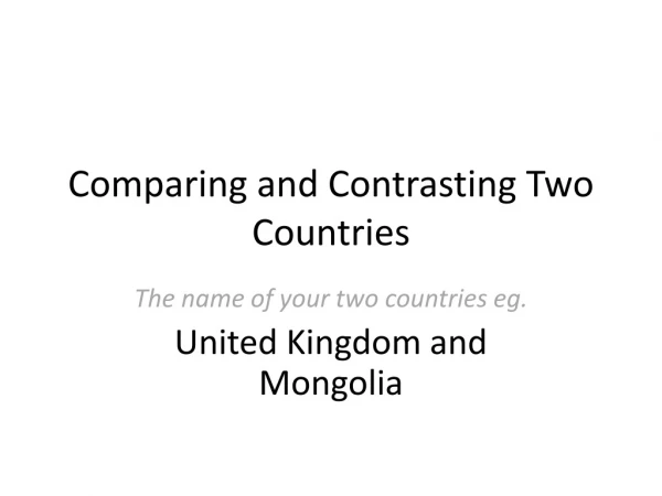 Comparing and Contrasting Two Countries