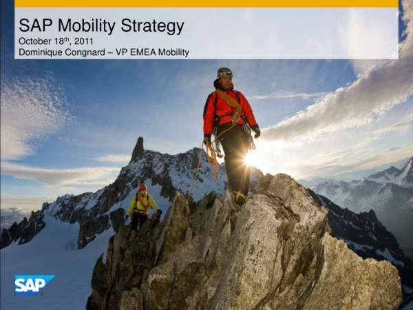 SAP Mobility Strategy October 18 th , 2011 Dominique Congnard – VP EMEA Mobility
