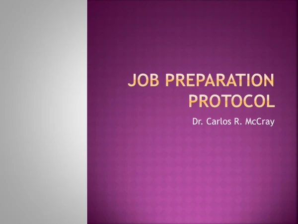 Job preparation protocol