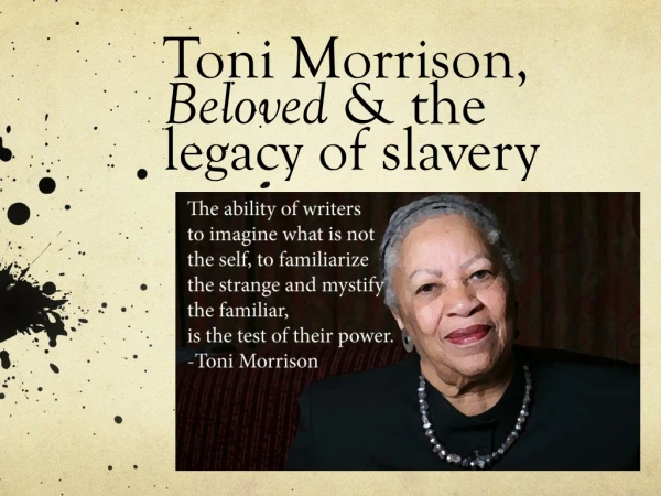 Toni Morrison, Beloved &amp; the legacy of slavery
