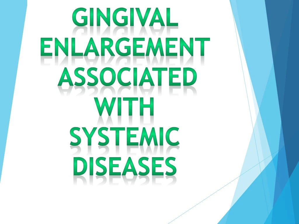 gingival enlargement associated with systemic