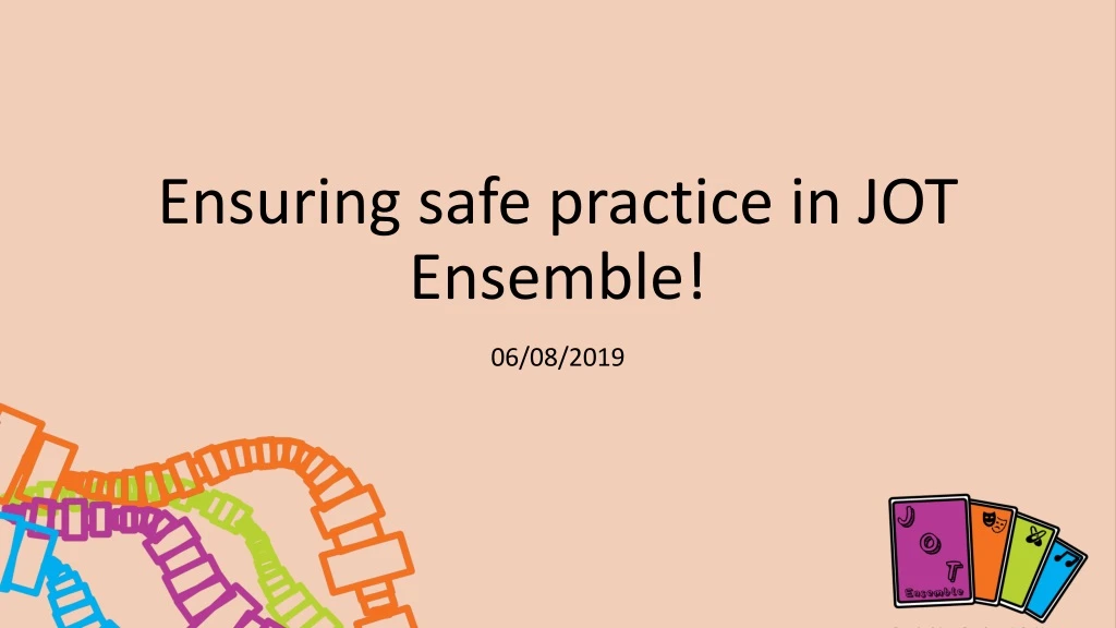 ensuring safe practice in jot ensemble