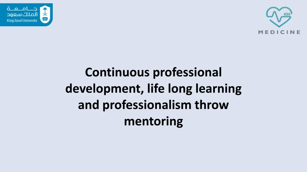 continuous professional development life long learning and professionalism throw mentoring