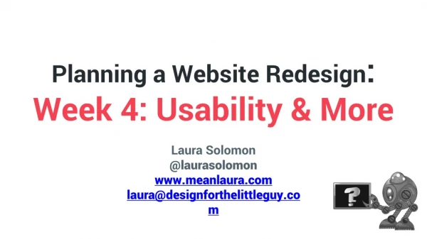 Planning a Website Redesign : Week 4: Usability &amp; More