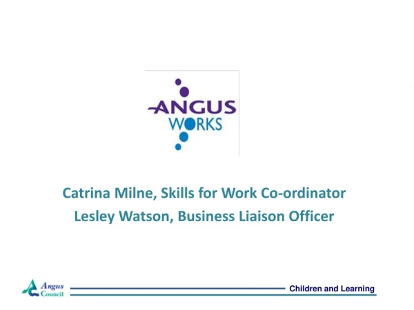 Catrina Milne, Skills for Work Co-ordinator Lesley Watson, Business Liaison Officer
