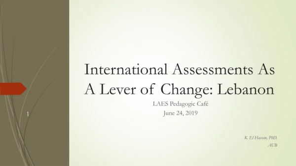 International Assessments As A Lever of Change: Lebanon