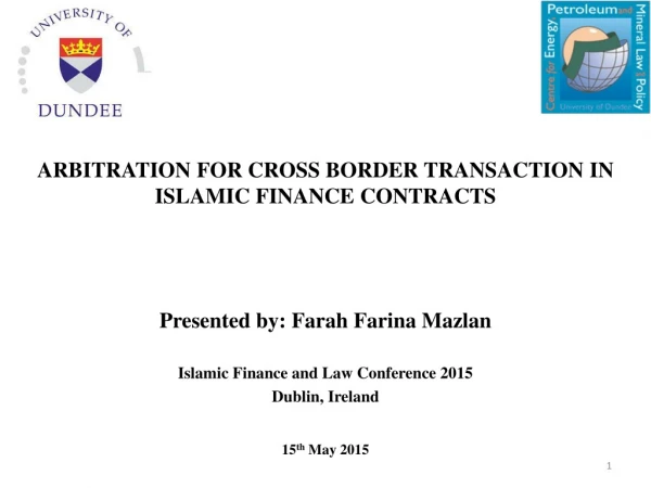 ARBITRATION FOR CROSS BORDER TRANSACTION IN ISLAMIC FINANCE CONTRACTS
