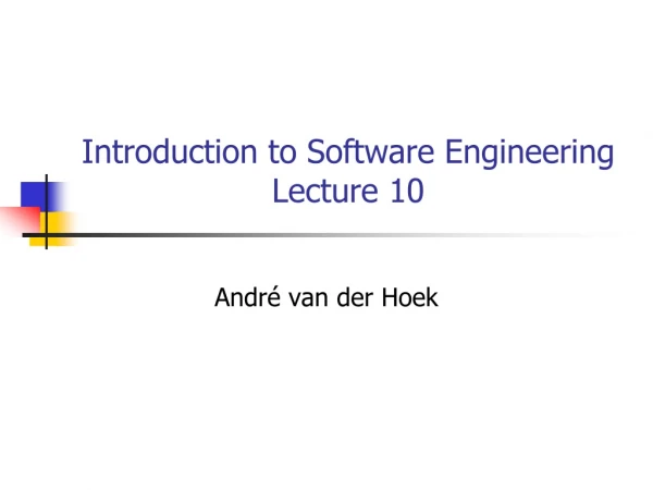 Introduction to Software Engineering Lecture 10