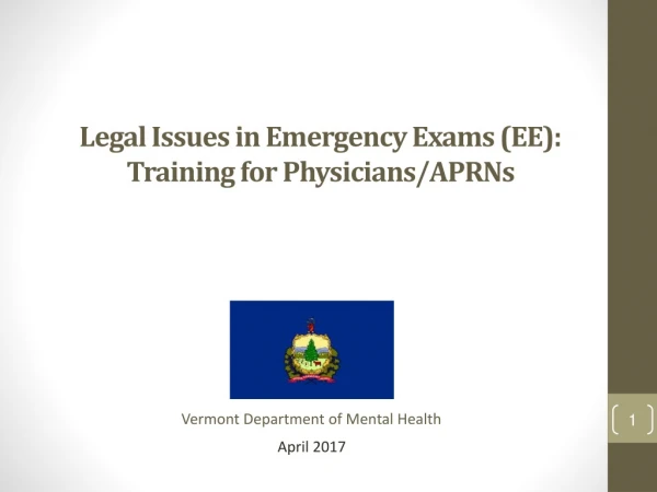 Legal Issues in Emergency Exams (EE): Training for Physicians/APRNs