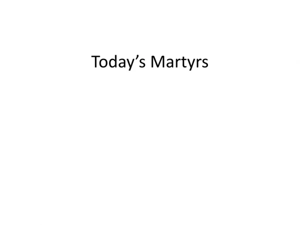 Today’s Martyrs