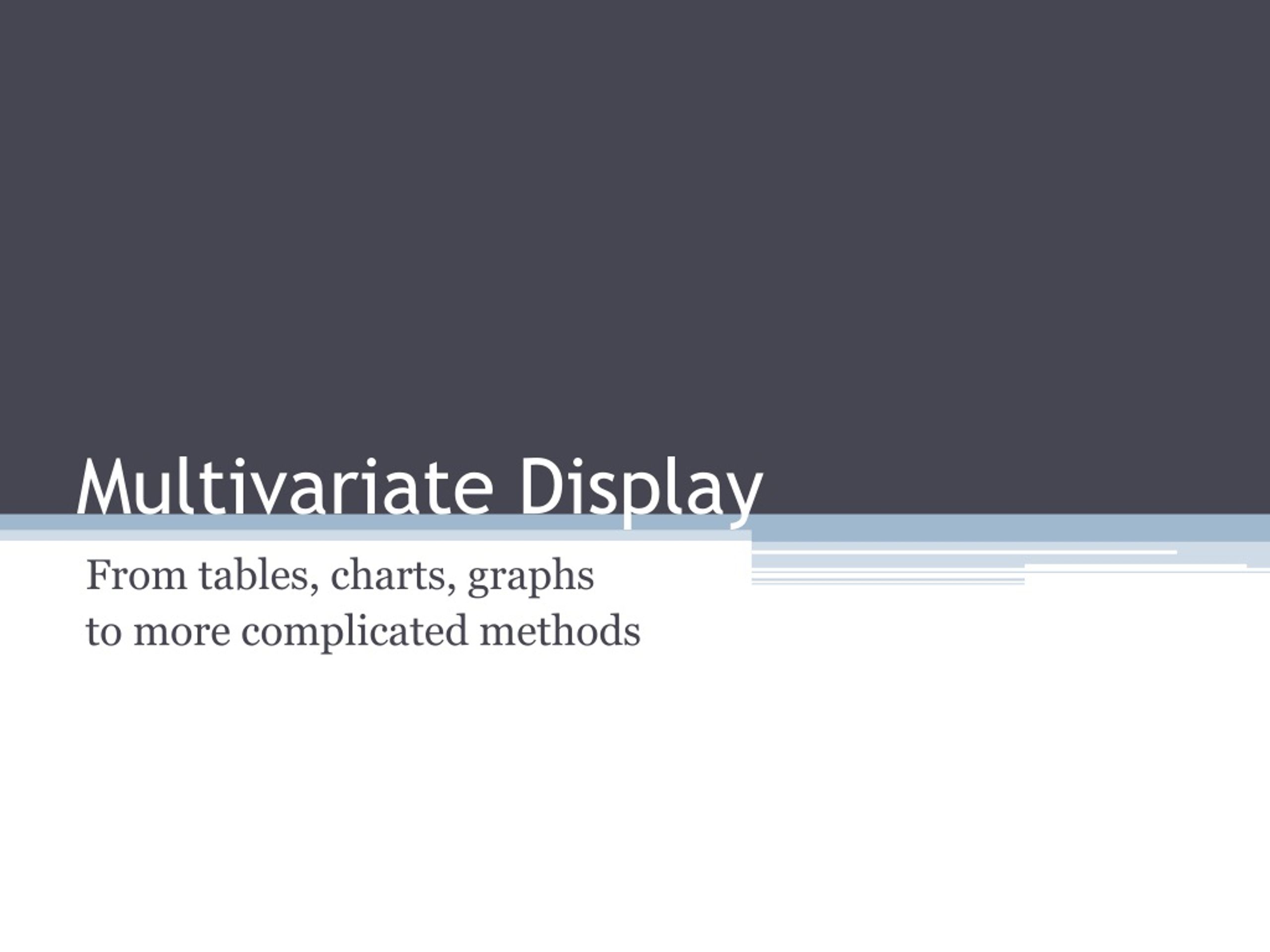 Multivariate Display - slide 1