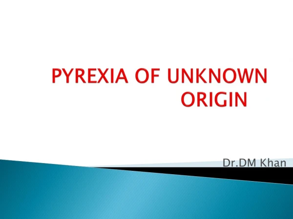 PYREXIA OF UNKNOWN ORIGIN