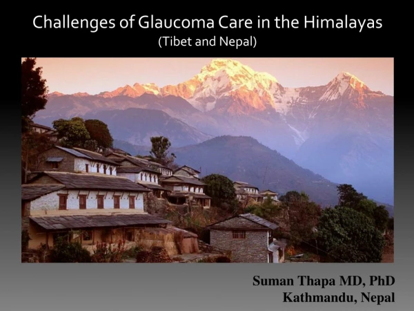 Challenges of Glaucoma Care in the Himalayas (Tibet and Nepal)