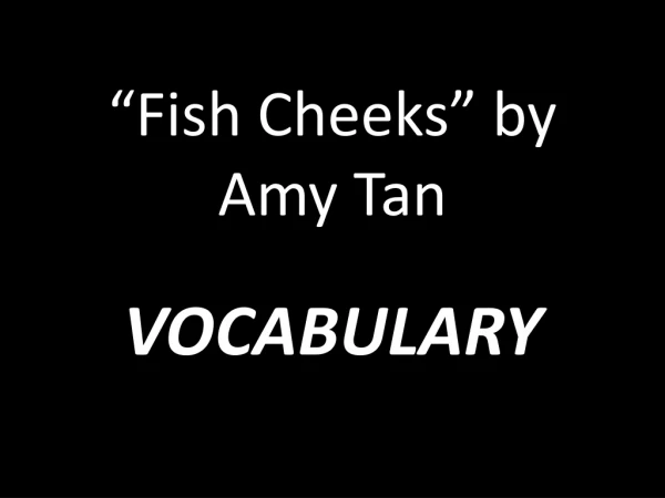 “Fish Cheeks” by Amy Tan