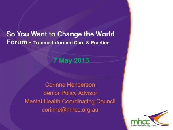 So You Want to Change the World Forum - Trauma-Informed Care &amp; Practice 7 May 2015