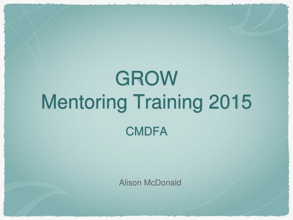grow mentoring training 2015 cmdfa