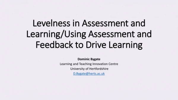 Levelness in Assessment and Learning/Using Assessment and Feedback to Drive Learning