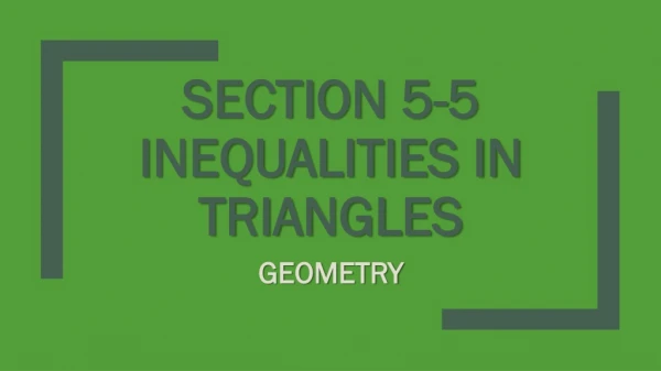 Section 5-5 Inequalities in triangles