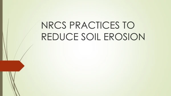 NRCS PRACTICES TO REDUCE SOIL EROSION