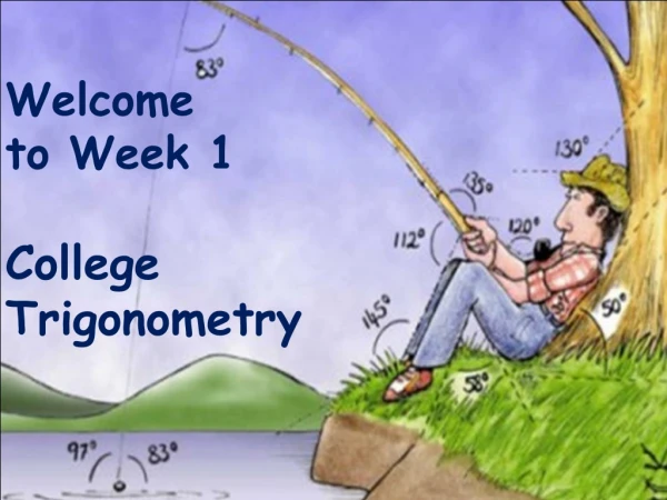 Welcome to Week 1 College Trigonometry
